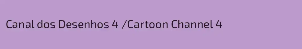 Canal dos Desenhos 4 /Cartoon Channel 4